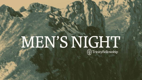 Trinity Fellowship Men's Night
