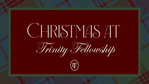 Christmas at Trinity Fellowship